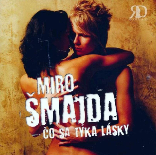 Miro Šmajda - Čo Sa Týka Lásky - CD