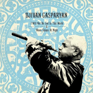 Djivan Gasparyan - I Will Not Be Sad In This World & Moon Shines At Night - CD