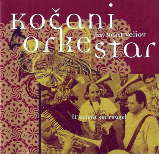 Koçani Orkestar Feat. King Naat Veliov - L'Orient Est Rouge - CD