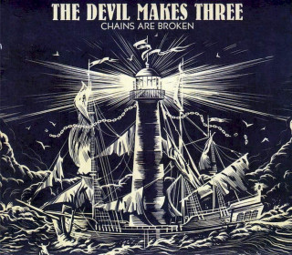 The Devil Makes Three - Chains Are Broken - CD