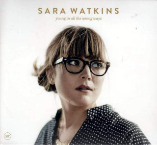 Sara Watkins - Young In All The Wrong Ways - CD