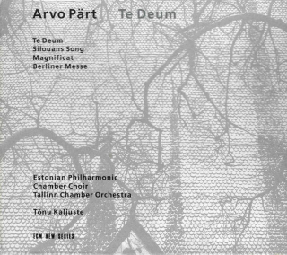 Arvo Pärt - Estonian Philharmonic Chamber Choir, Tallinn Chamber Orchestra, T?nu Kaljuste - Te Deum - Silouans Song - Magnificat - Berliner Messe - CD