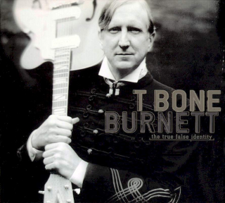 T-Bone Burnett - The True False Identity - CD