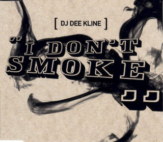 DJ Dee Kline - I Don't Smoke - CD Singl