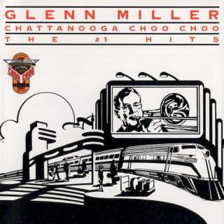 Glenn Miller - Chattanooga Choo Choo - The #1 Hits - CD