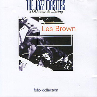 Les Brown - The Jazz Masters - 100 A?os De Swing - CD