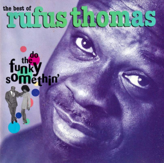 Rufus Thomas - The Best Of Rufus Thomas (Do The Funky Somethin') - CD