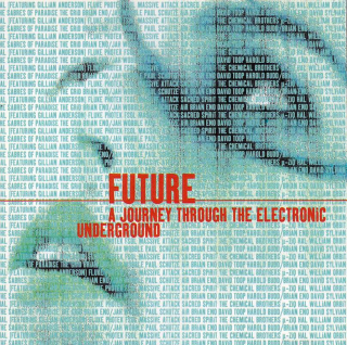 Various - Future: A Journey Through The Electronic Underground - CD