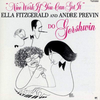 Ella Fitzgerald And André Previn - "Nice Work If You Can Get It" Ella Fitzgerald And Andre Previn Do Gershwin - CD
