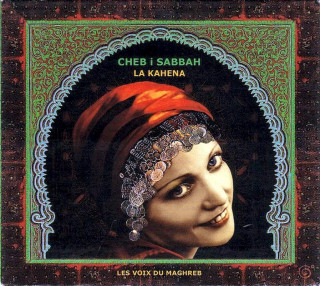 DJ Cheb I Sabbah - La Kahena (Les Voix Du Maghreb) - CD