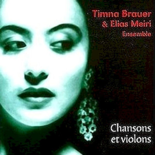 Timna Brauer & Elias Meiri Ensemble - Chansons Et Violons - CD