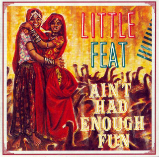 Little Feat - Ain't Had Enough Fun - CD