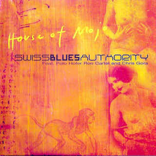 Swiss Blues Authority Feat. Polo Hofer, Ron Cartel, Chris Gora - House Of Mojo - CD