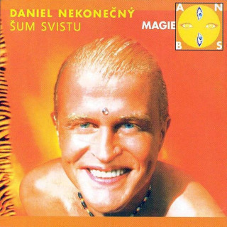 Daniel Nekonečný, Šum Svistu - Magie - CD