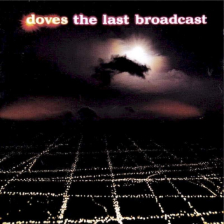Doves - The Last Broadcast - CD