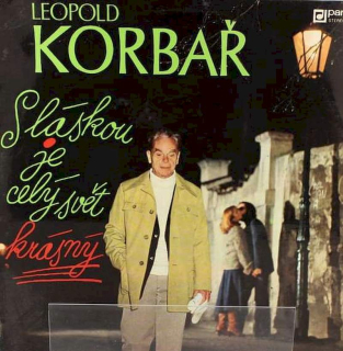 Leopold Korbař - S Láskou Je Celý Svět Krásný - LP
