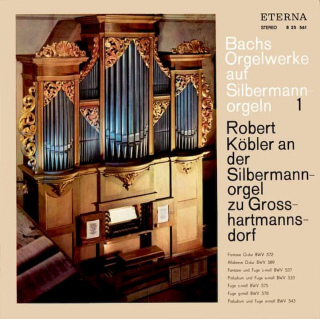 Johann Sebastian Bach, Robert Köbler - Bachs Orgelwerke Auf Silbermannorgeln 1: Robert Köbler An Der Silbermannorgel Zu Grosshartmannsdorf - LP / vinyl