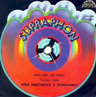 Věra Martinová / Schovanky - Malý Dům Nad Skálou / Toulavý Touhy - SP / Vinyl
