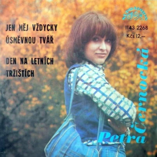 Petra Černocká - Jen Měj Vždycky Úsměvnou Tvář / Den Na Letních Tržištích - SP / Vinyl
