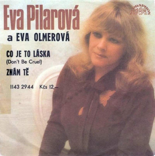 Eva Pilarová A Eva Olmerová - Co Je To Láska (Don't Be Cruel) / Znám Tě - SP / Vinyl