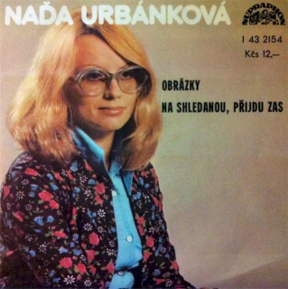 Naďa Urbánková - Obrázky / Na Shledanou, Přijdu Zas - SP / Vinyl